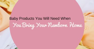 Baby Products You Will Need When You Bring Your Newborn Home