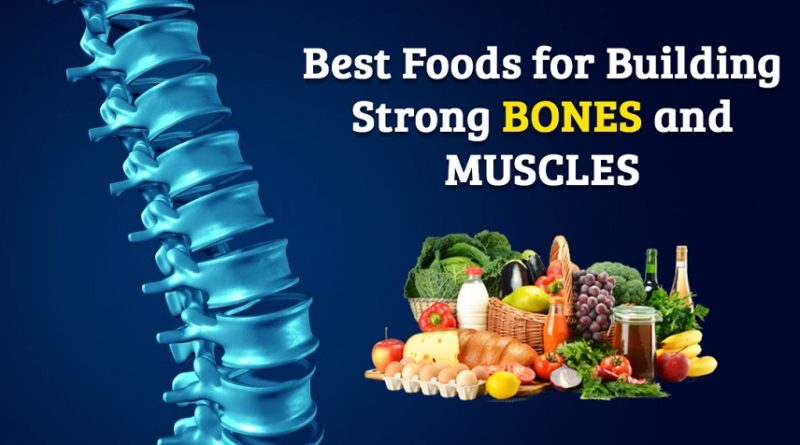 Foods for Building Strong Bones and Muscles