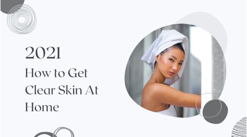 Get Clear Skin At Home