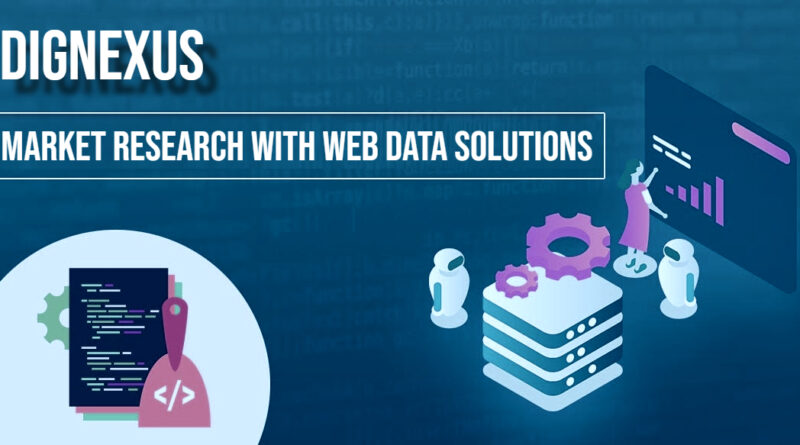 Market Research with Web Data Solutions - Dignexus