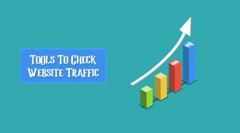 Tools to Check Website Traffic