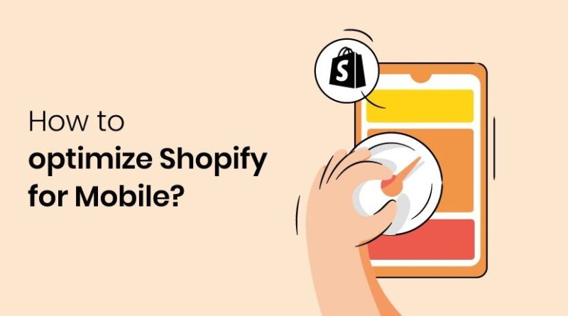 Shopify Theme Optimization For Mobile Users
