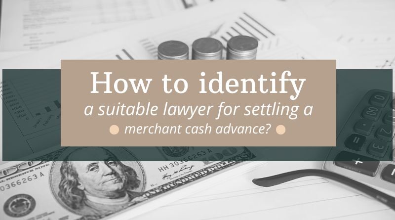 Merchant Cash Advance Settlement Attorney