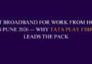 Best Broadband for Work From Home in Pune 2026 — Why Tata Play Fiber Leads the Pack